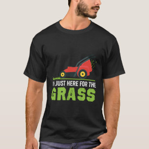 Camiseta Engraçada Estou Aqui Para A Grama.