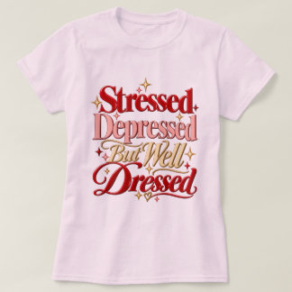 Camiseta Engraçada Estressada Deprimida Mas Bem Ve