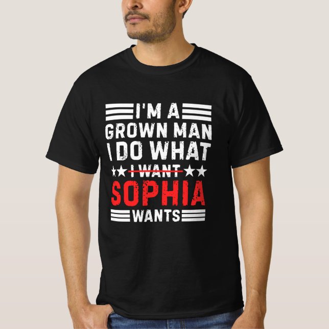 Camiseta engraçada Eu faço o que Sophia quer Prese (Frente)