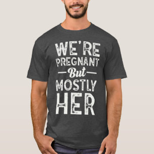 Camiseta Engraçada Gravidez Estamos Grávidos Mas A Maior Pa