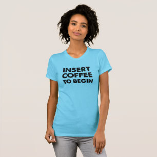 Camiseta engraçada Insira Café