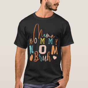 Camiseta Engraçada Mamãe Mãe Bruh Mulheres Citam Feliz Mãe
