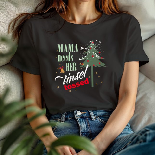 Camiseta Engraçada Mamãe Precisa do Tinsel Tossed Blk ID111 (Criador carregado)