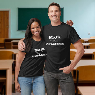 Camiseta engraçada Matemática deve resolver seus p