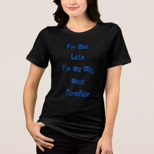 Camiseta engraçada "não estou atrasado" com palavr