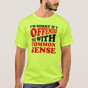 Camiseta engraçada Ofendido Senso Comum
