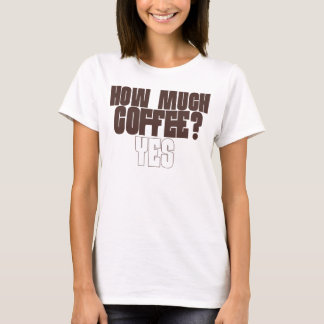 Camiseta engraçada para amantes de café – “Quanto 