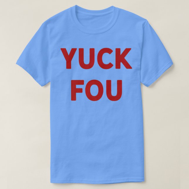 Camiseta Engraçada Piada de Maldição de Palavras Yuck Fou P (Frente do Design)