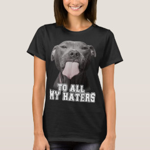 Camiseta Engraçada Pitbull Para Todos Os Meus Odiadores Cac