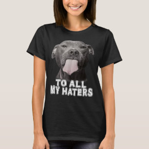 Camiseta Engraçada Pitbull Para Todos Os Meus Odiadores Cac