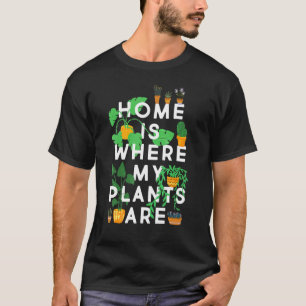 Camiseta Engraçada Planta Lover Tee, Lar É Onde Minhas Plan