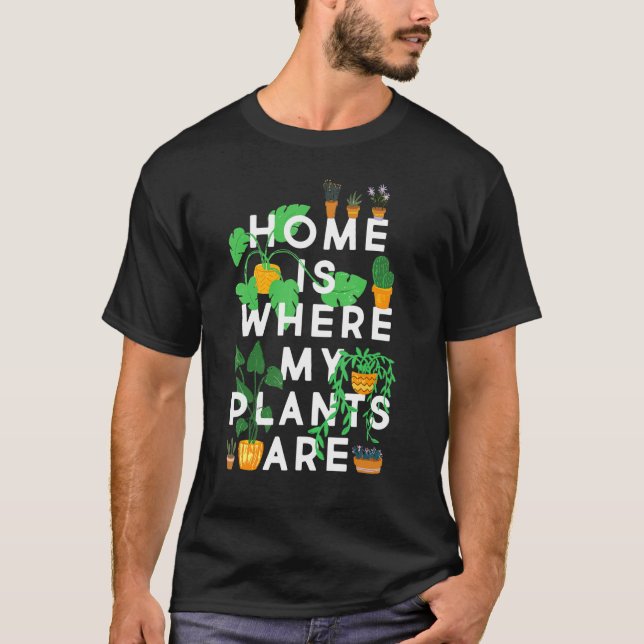 Camiseta Engraçada Planta Lover Tee, Lar É Onde Minhas Plan (Frente)
