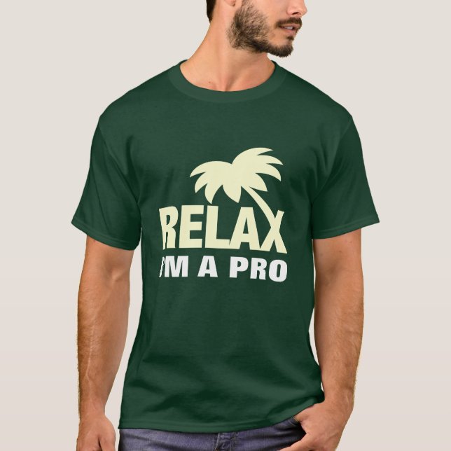 Camiseta engraçada - relaxe-me são um pro (Frente)