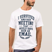 Camiseta engraçada "Reunião poderia ter sido um e-