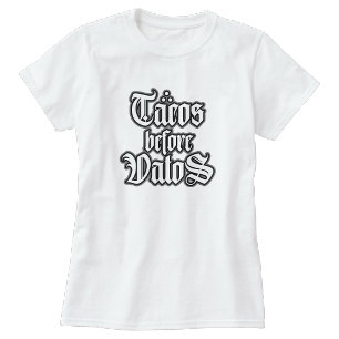 Camiseta engraçada 'Tacos antes de caras'