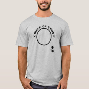 Camiseta engraçada, você fora do Círculo de Confia