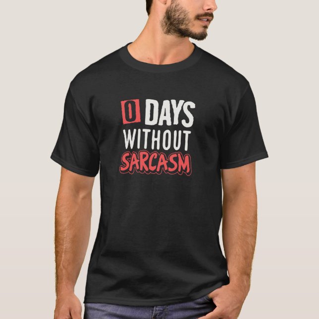 Camiseta Engraçado 0 dias sem sarcasmo (Frente)