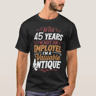 Camiseta Engraçado 45 Anos Depois Ainda Não Foi Demitido 45