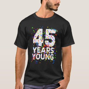 Camiseta Engraçado 45 Anos Jovem Feliz 45.º Aniversário Par