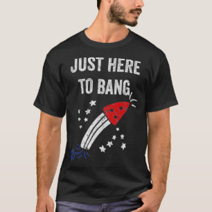 Camiseta Engraçado 4 de julho, aqui para Bang