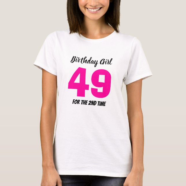 Camiseta Engraçado 50ª Garota de Aniversário 49 para o segu (Frente)
