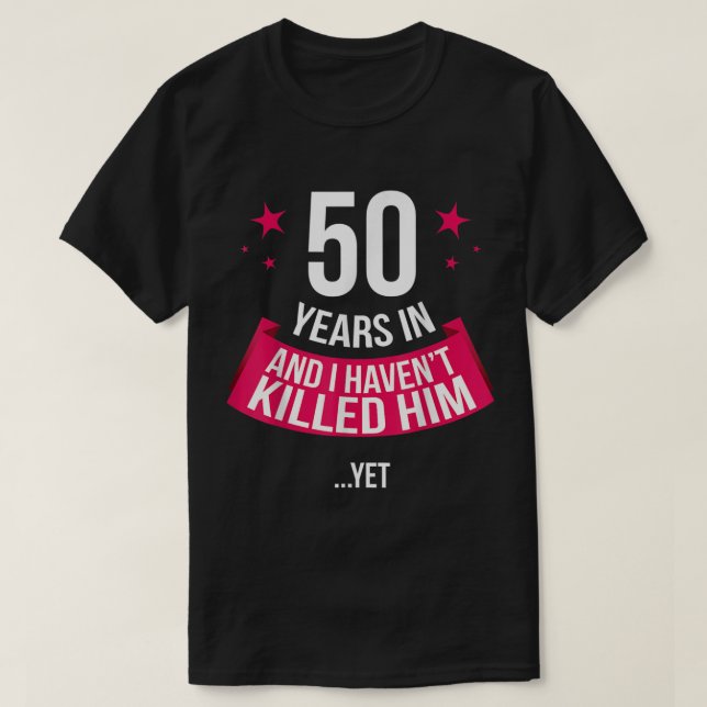 Camiseta Engraçado 50º aniversário de casamento Esposa pres (Frente do Design)