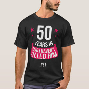 Camiseta Engraçado 50º aniversário de casamento Esposa pres