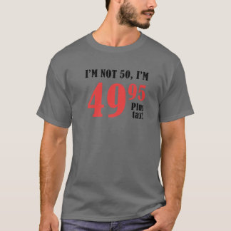 Camiseta Engraçado 50º Aniversário Não tenho 50 Eu tenho 49