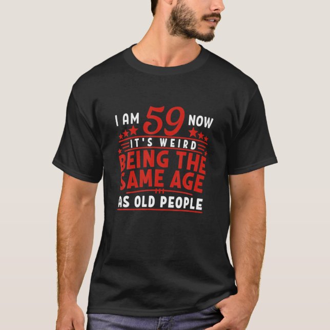 Camiseta Engraçado, 59º Aniversário Que Estranho - Mesma Id (Frente)