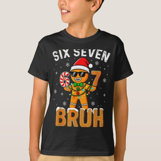 Camiseta Engraçado 67 Seis Sete Bruh Gingerbread 6 7 Meme C (Frente)