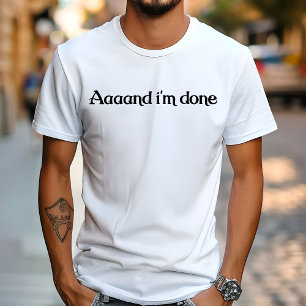 Camiseta Engraçado, Aaa e pronto, Piada Sarcástica Vintage