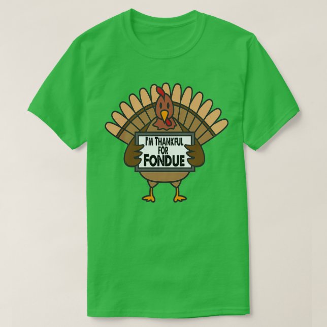 Camiseta Engraçado Ação de Graças à Turquia Graças a Fondue (Frente do Design)