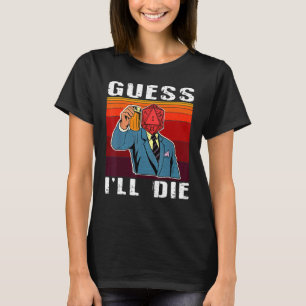 Camiseta Engraçado Acho que vou morrer Dungeon Nerdy Gamer 