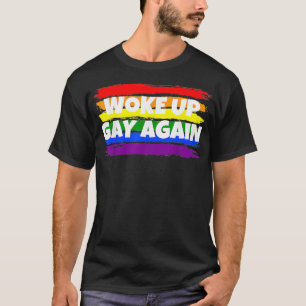 Camiseta Engraçado acordou Gay de novo sátira política LGBT