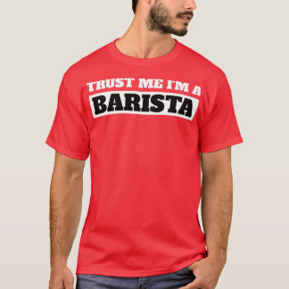 Camiseta Engraçado Acredite Que Sou Um Presente Barista