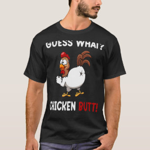 Camiseta Engraçado Adivinhem O Quê, Bumbum De Frango! Desig