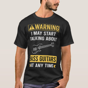 Camiseta Engraçado Advertência Bass Guitarista