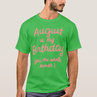 Camiseta Engraçado Agosto É Meu Aniversário Sim O Mês Intei