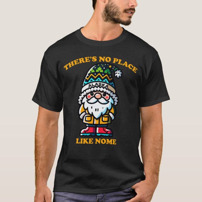 Camiseta Engraçado Alaska Não Há Lugar Como Nome Gnomo (Frente)