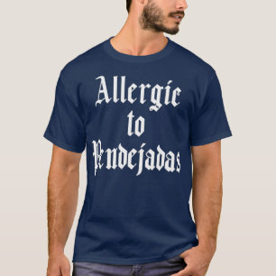 Camiseta Engraçado Alergia Espanhola ao Pendejadas Slang