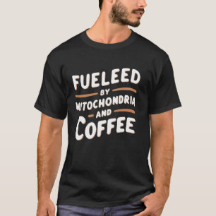 Camiseta Engraçado Alimentado Por Mitocôndria E Ciência Do