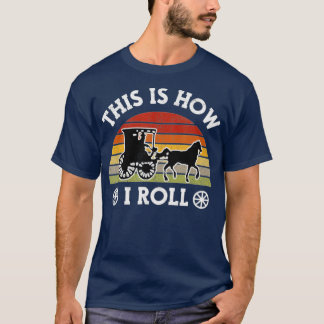 Camiseta Engraçado Amish Horse Buggy É Assim Que Eu Rolo La