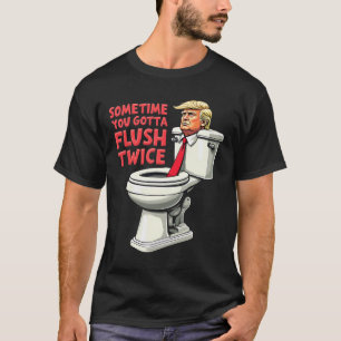 Camiseta Engraçado Anti Trump Às Vezes Você Precisa Dar a D