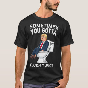 Camiseta Engraçado Anti Trump Às Vezes Você Tem Que Lavar D