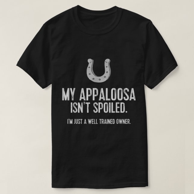 Camiseta Engraçado Apaloosa Cavalo TSirt My Appaloosa não é (Frente do Design)