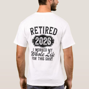 Camiseta Engraçado Aposentado 2026 Trabalhei a Vida Toda Pa