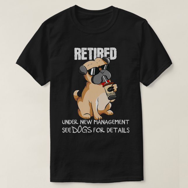 Camiseta Engraçado Aposentado Sob Nova Gestão Consulte Cães (Frente do Design)