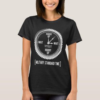 Camiseta Engraçado Apresse-se E Espere O Tempo Padrão Milit