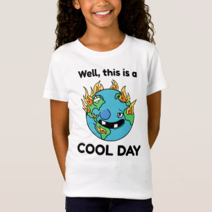 Camiseta Engraçado Aquecimento Global Este É Um Dia Legal D