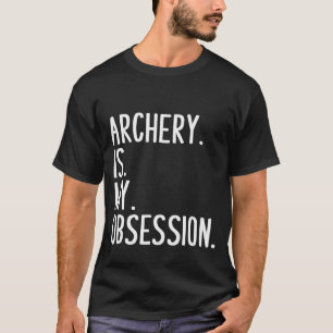 Camiseta Engraçado Archery É Minha Obsessão.